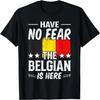 Hab keine Angst Der Belgier ist da Weltreisender Fußballfan T-Shirt
