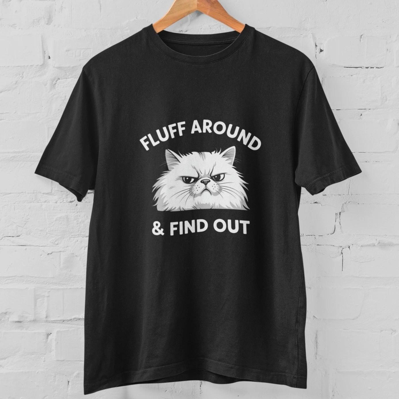 Fluff Around Find Out Cat T Shirt Funny Grumpy Cat Meme Graphic Tee Unisex XXXL