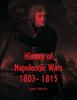 The History of Napoleonic Wars : 1803- 1815 Book
