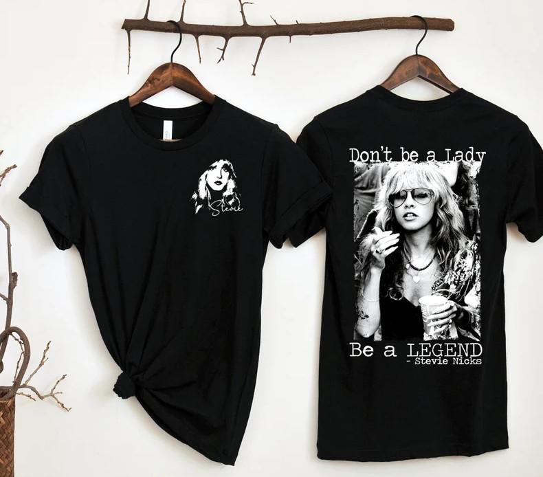 Stevie Nicks , Don t Be A Lady, Be A Legend Stevie Nicks Unisex T-Shirt XL