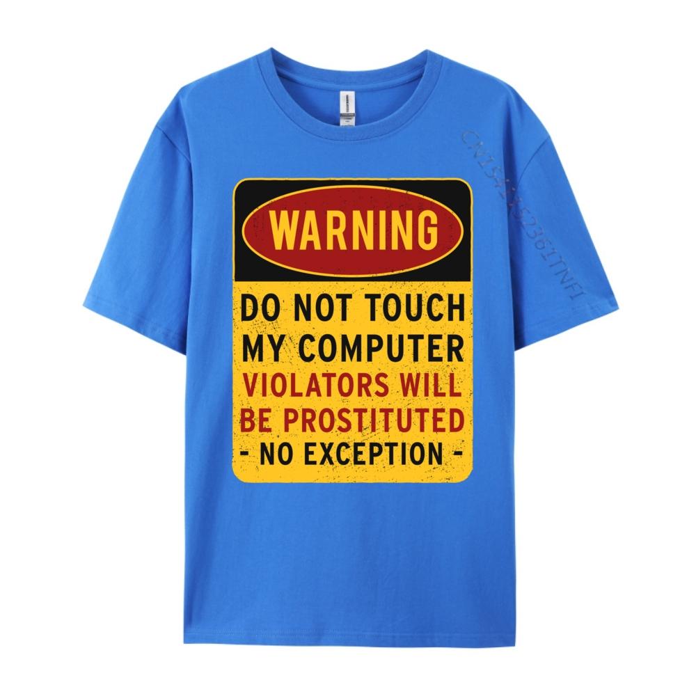Funny Saying Warning Please Do Not Touch My Computer Grahpic Tee Shirt Youth T-Shirt