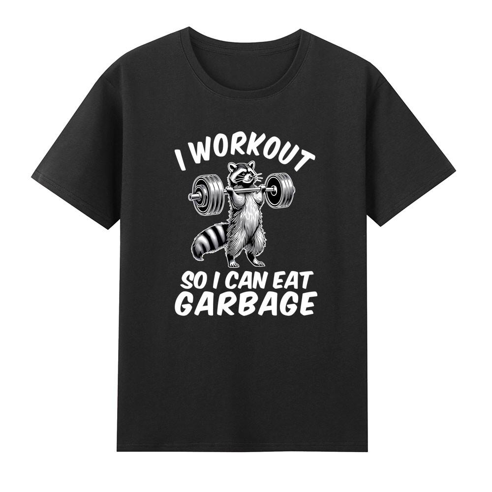 I Work Out So I Can Eat Garbage Raccoon Gym Weight Training Tshirt S