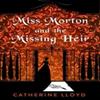 Miss Morton and the Missing Heir by Catherine Lloyd Hardback Book 9781496754967