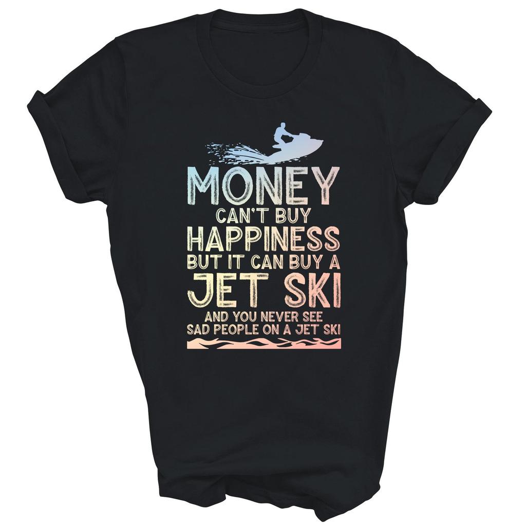 Money Can Not Buy Happiness Jet Ski Water Unisex Shirt Gift