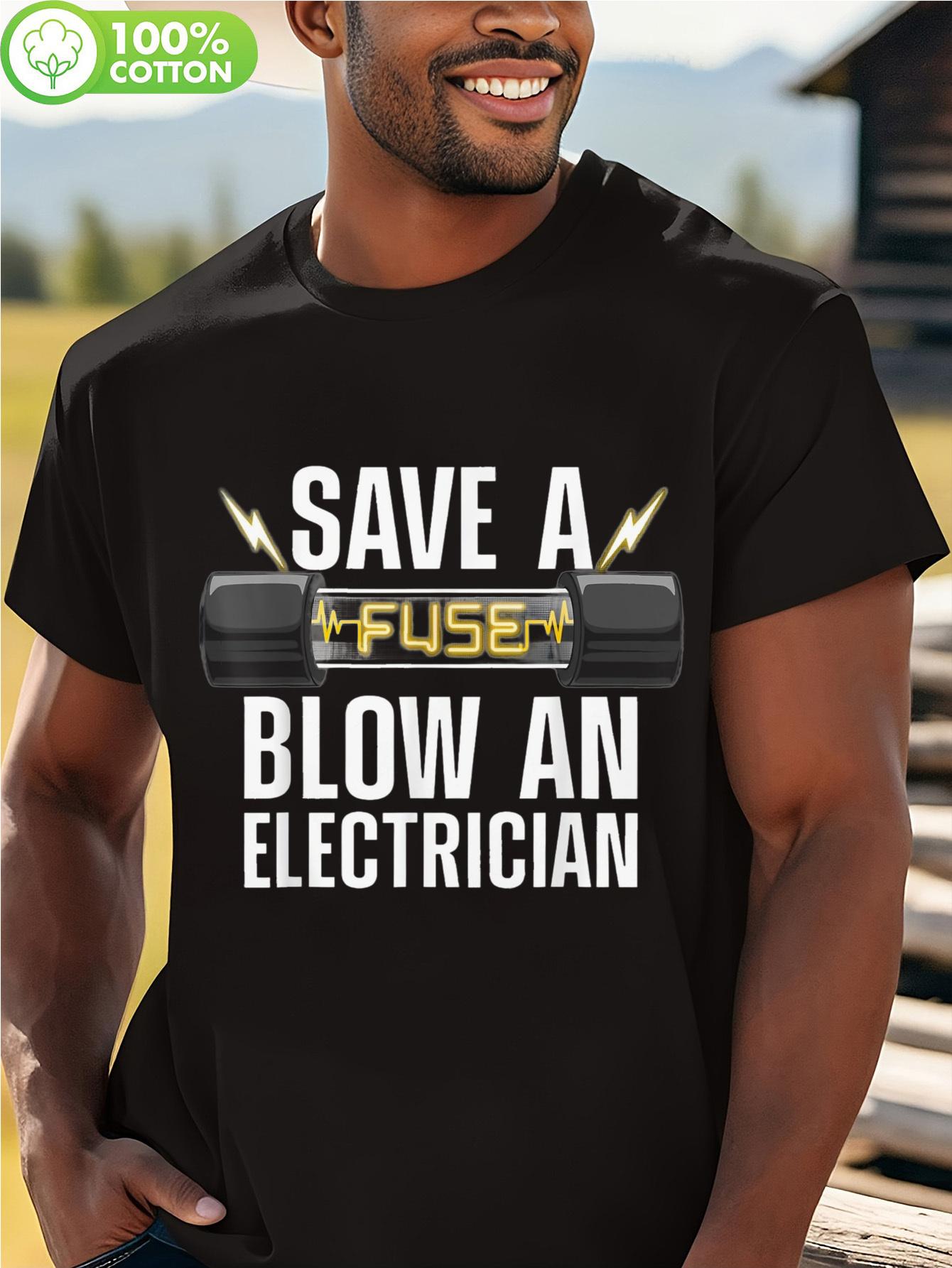 & Wo Save a Blow an Electrician Graphic T-shirt - 100% Cotton Casual Short Sleeve Tee with Lightning Bolt Design XXXL