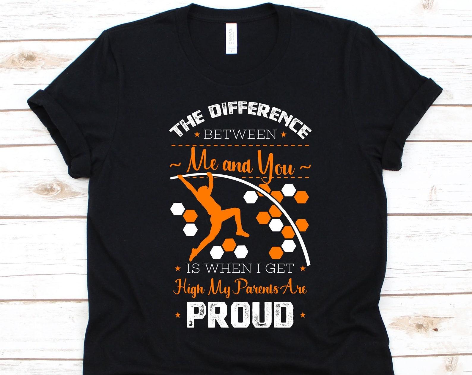 The Difference Between Me And You Shirt, Gift For Pole-Vaulter, Pole Vaulting Lovers, Pole Jumping Design, Athletics Pole Vault Graphic 3XL