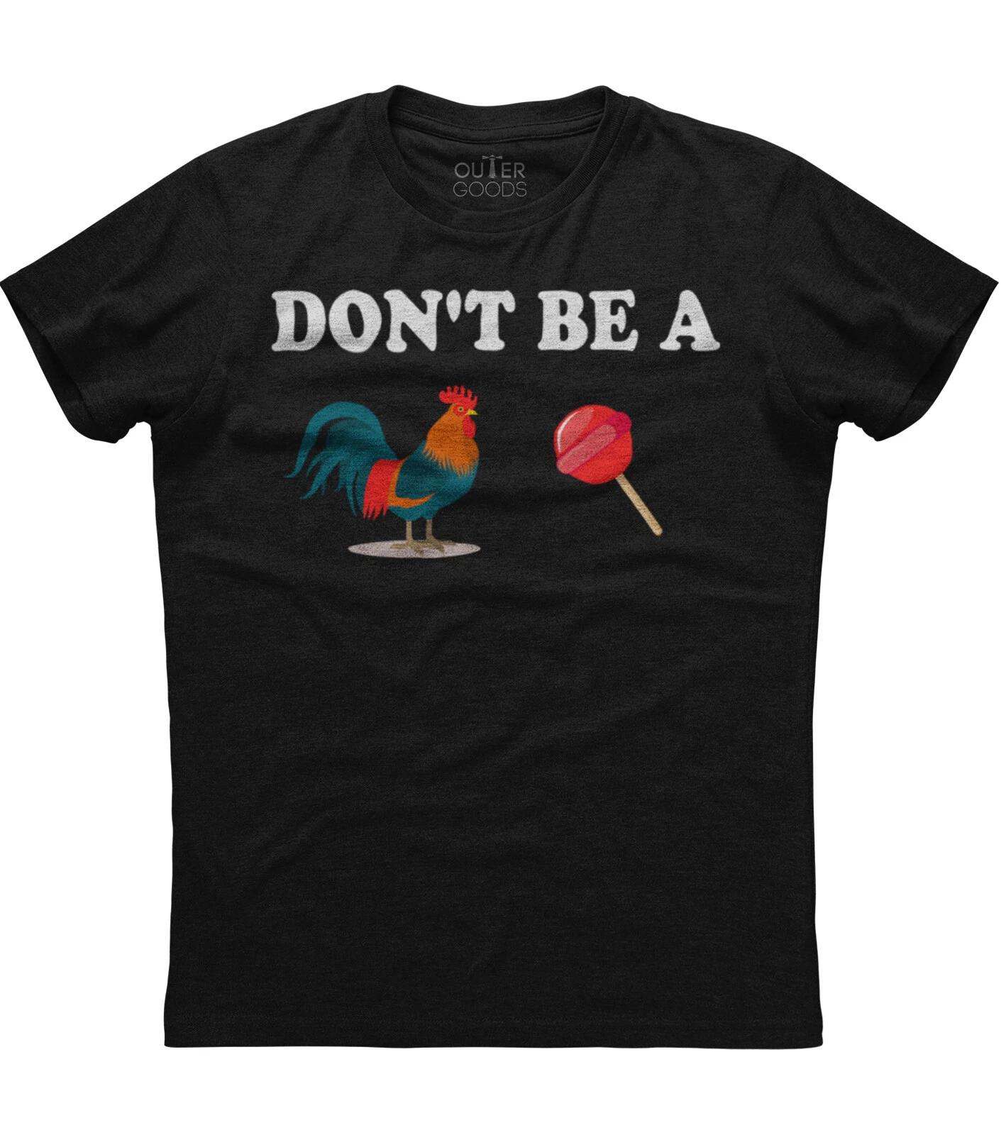 Don t Be A Sucker Tee Shirt - Funny Offensive Meaning Unisex T-Shirt XXXXL