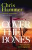 The Cover the Bones : the Masterful New Outback Thriller from the Award-winning Author of Scrublands Book
