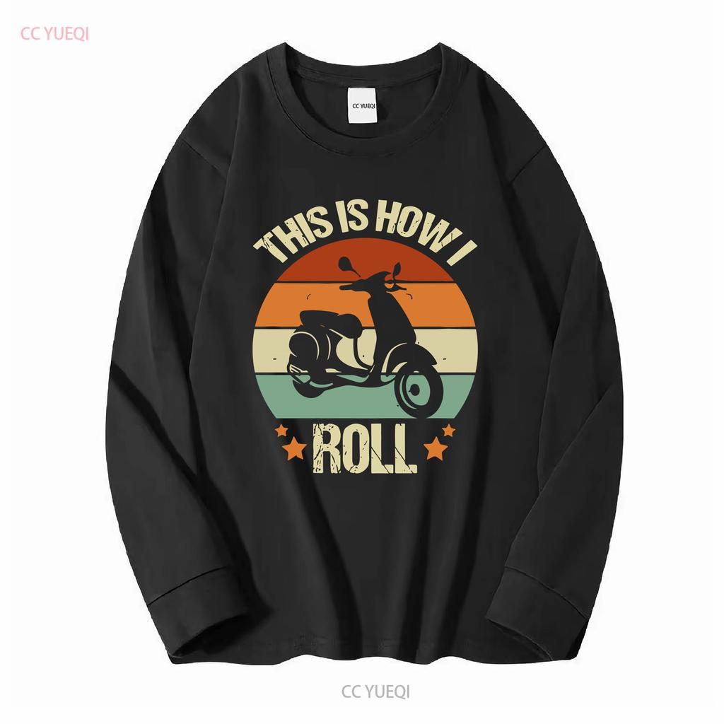 This Is How I Roll T Shirt Vintage Scooter Retro Style Moped Funny For Driver Id 2095 Long Or Short Sleeves Vintage Washed