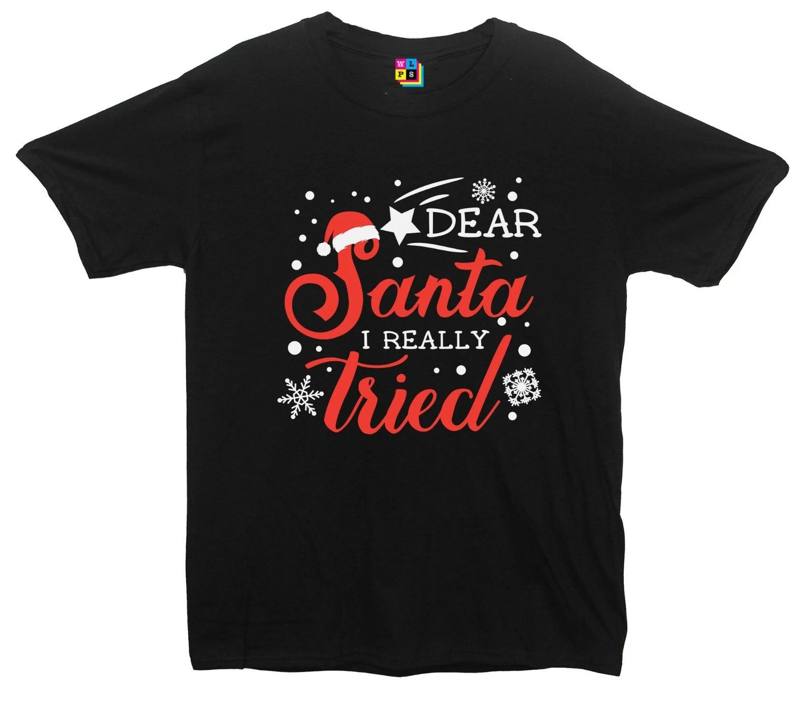 Dear Santa, I Really Tried Christmas Printed T-Shirt XL