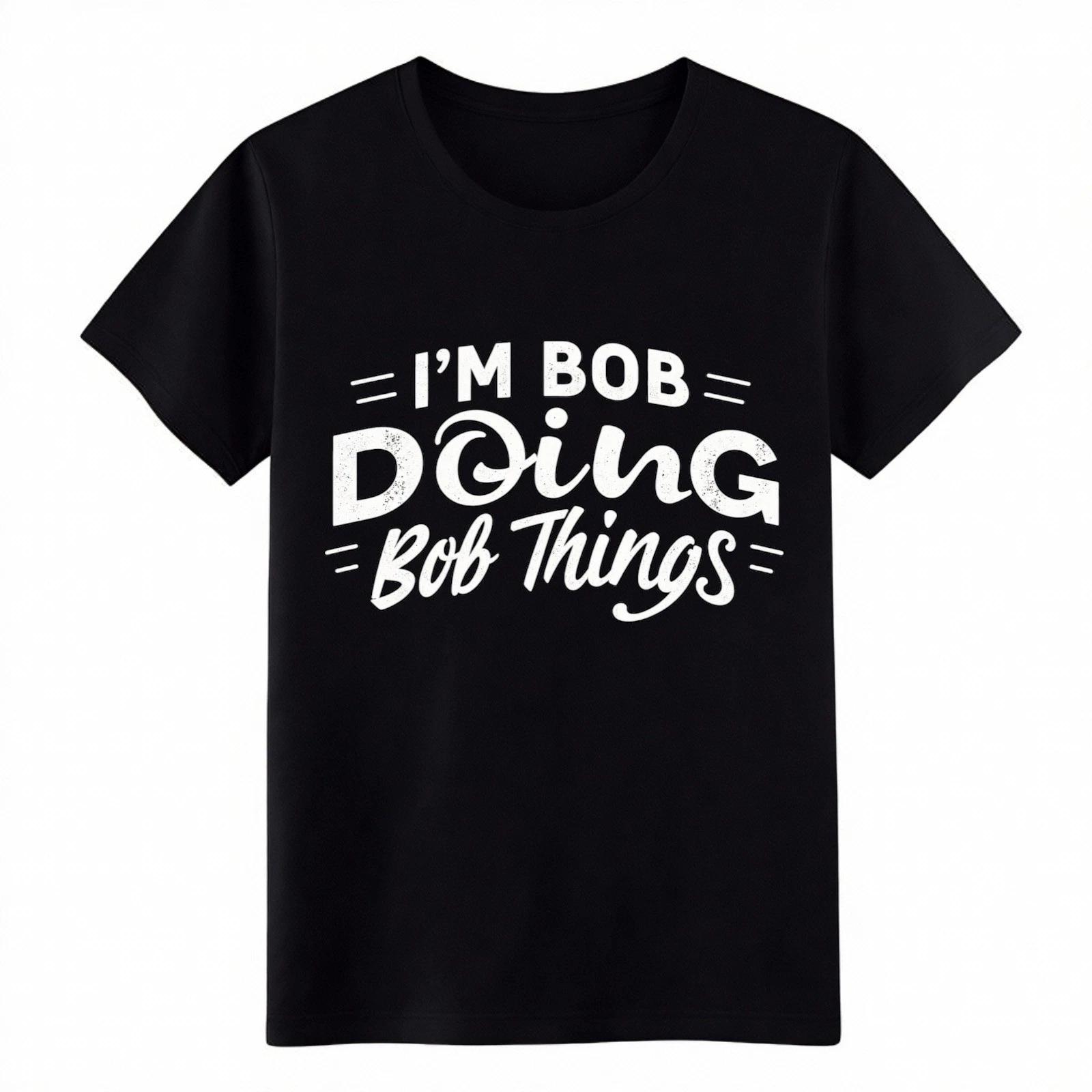

Unisex Vintage I m Bob Doing Bob Things Minimalist T-Shirt-Casual Bob Name Tee 4XL