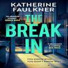 The BreakIn by Katherine Faulkner Hardback Book 9781526675439