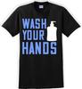 Wash Your Hands - Funny/Humor T-shirt