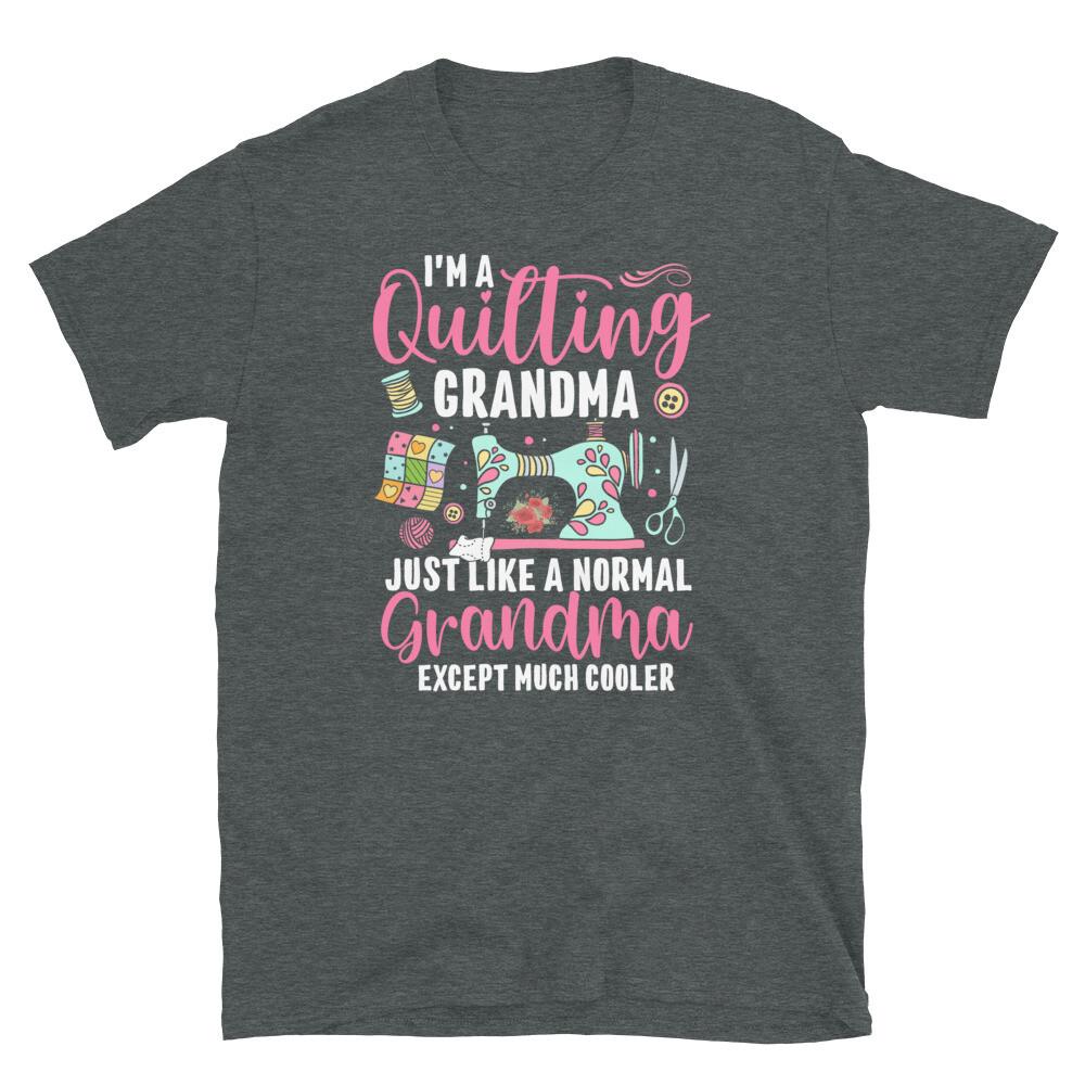 

Quilting Grandma Like Normal Grandma but Cooler Short-Sleeve Unisex T-Shirt 4XL
