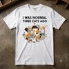 I Was Normal Three Cats Ago Funny Kitten Lover Obsessed Cat Lady Unisex T-shirt