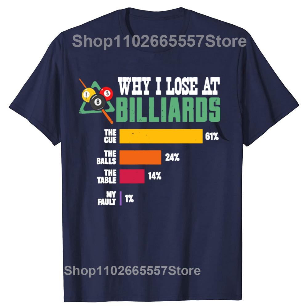 Why I Lose At Billiards Pool Player Sport Snooker Funny Design Unisex T-Shirt Streetwear Outdoor Clothing Short-sleev Summer Tee