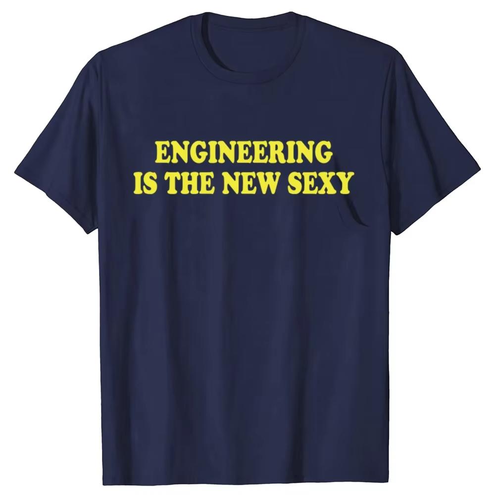 Funny Engineering Is The New Sexy Graphic Tshirts Men Womens Fashion Casual Tshirt 100 Cotton Loose Oversized T Shirt Summer