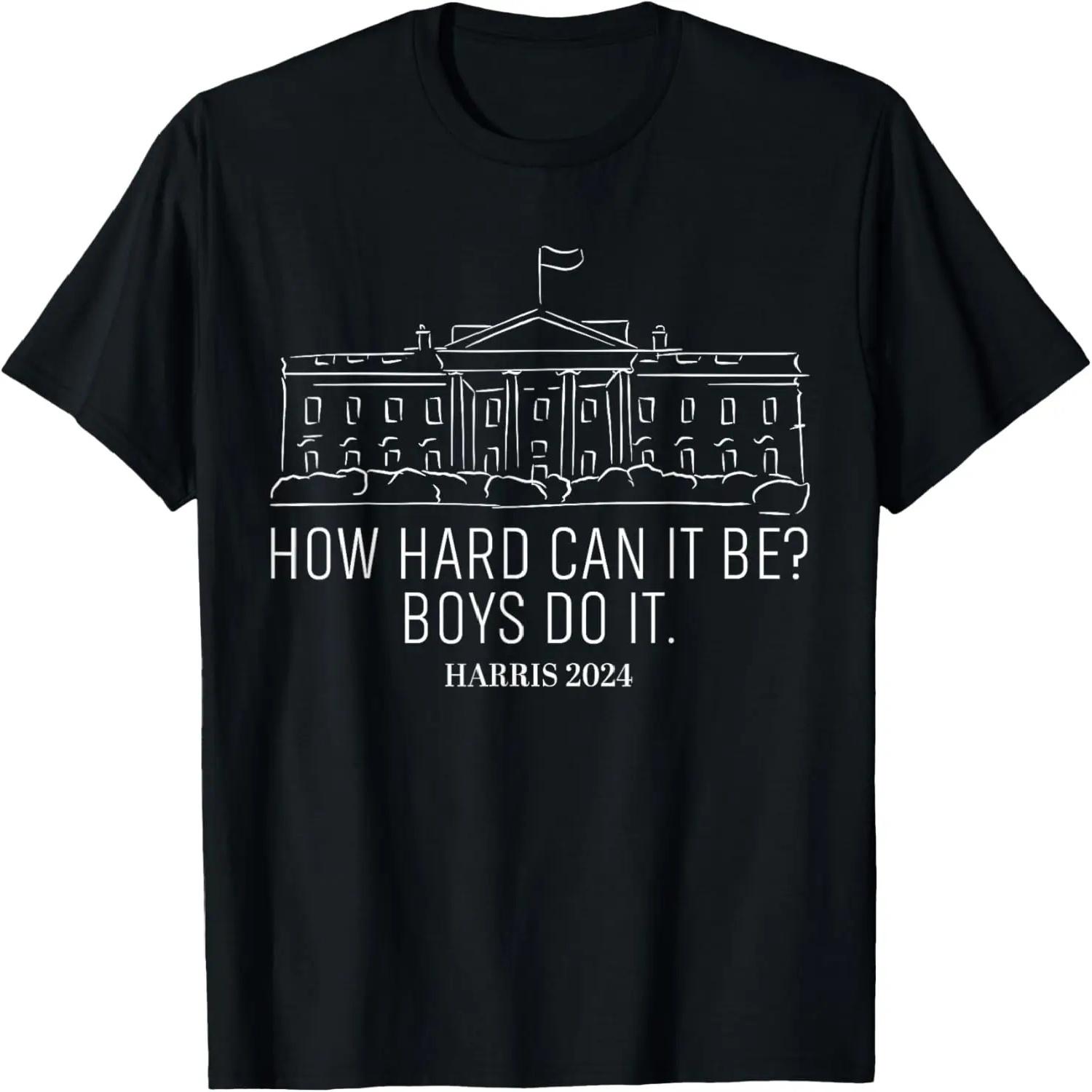 How Hard Can It Be Boys Do It Kamala-Harris 2024 T-Shirt S