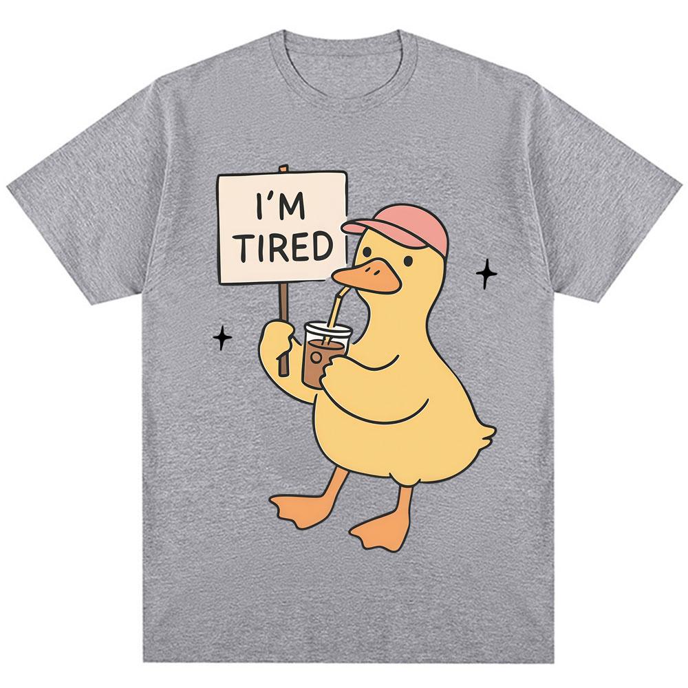 Funny Duck I'm Tired Meme Graphic T-shirt Kawaii Cute Fashion Men Women T Shirts Oversized Cotton Tee Shirts