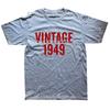 Vintage 1949 Birthday Funny Unisex Graphic Fashion New Cotton Short Sleeve T Shirts O-Neck Harajuku T-shirt