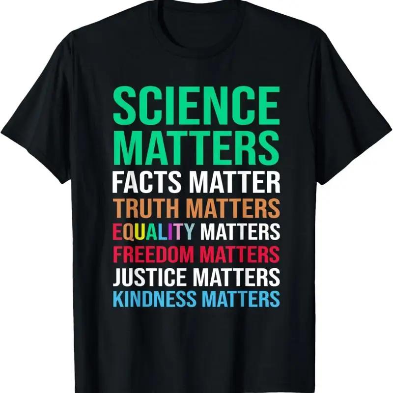 Science Matters Facts Matter Truth Equality Unisex T Shirt