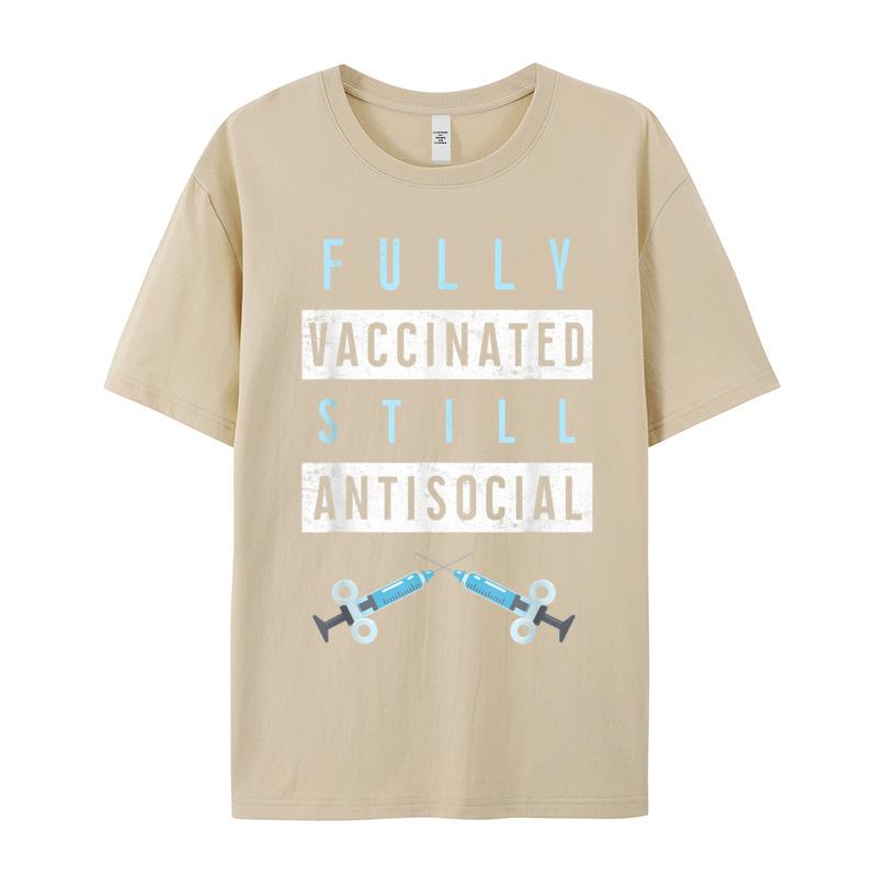 Funny Fully Vaccinated Still Antisocial Oneck T Shirt Father Day Lose Tops Tees Short Sleeve Loose Pure Cotton T Shirt Unisexs