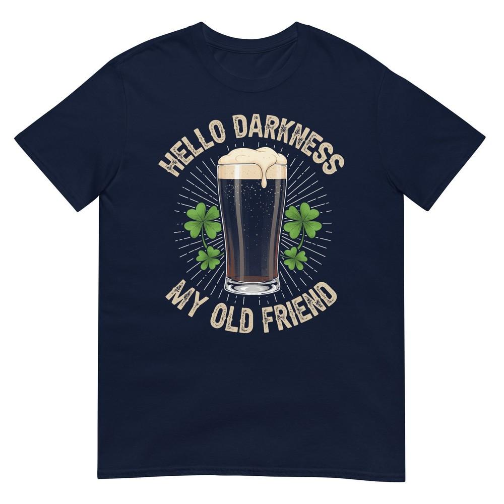 Hello Darkness My Old Friend Beer Drinker Strout Beer Lover TShirt S