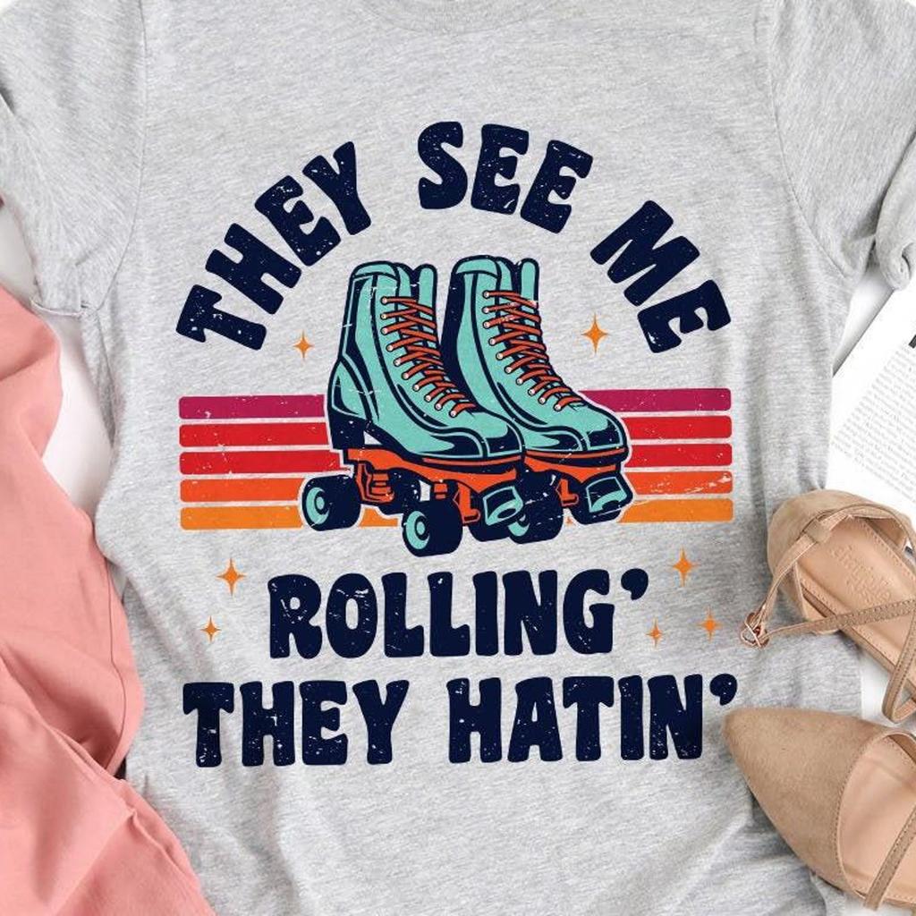 They See Me Rollin Roller Skating Shirt / Roller Skate Shirt / Gift for Roller Skater / Skating Gifts / Roller Derby Shirts Tank Top Hoodie