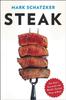 The Steak : One Man's Search for the World's Tasties Piece of Beef Book