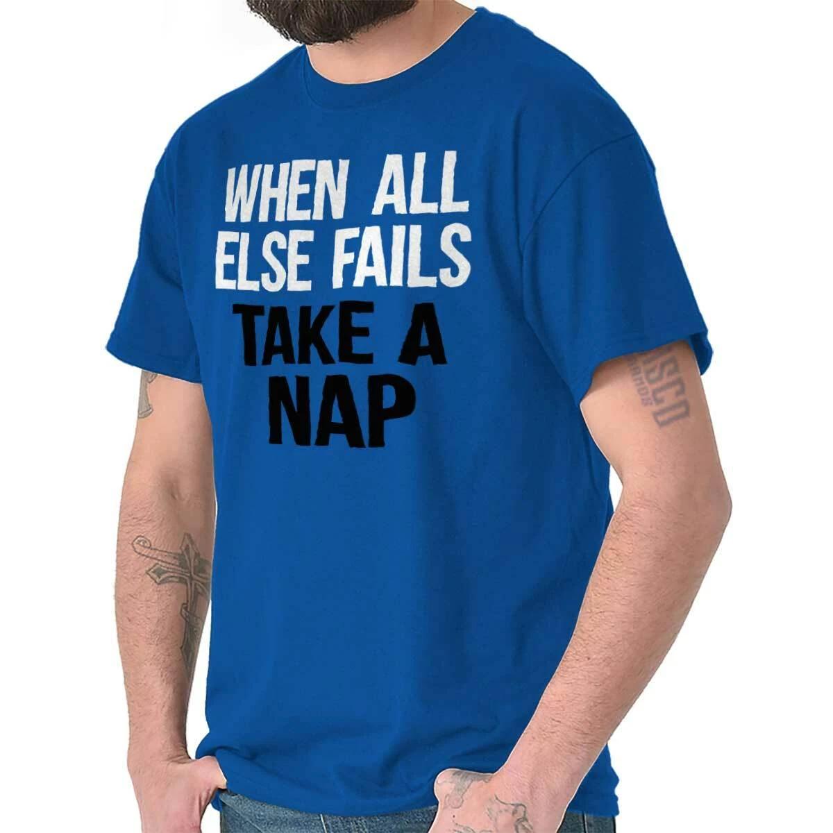Funny Lazy When All Else Fails Take A Nap Womens or Mens Crewneck T Shirt Tee L
