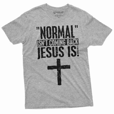 Normal kommt nicht zurück Jesus ist T-Shirt Christlich Jesus Christus Gott Shirt