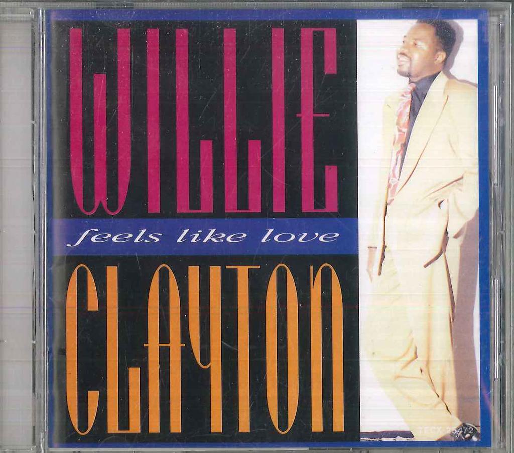 CD WILLIE CLAYTON  - Feels Like Love TECX25472 TEICHIKU 1992 Japan Obi Soul/Funk Used