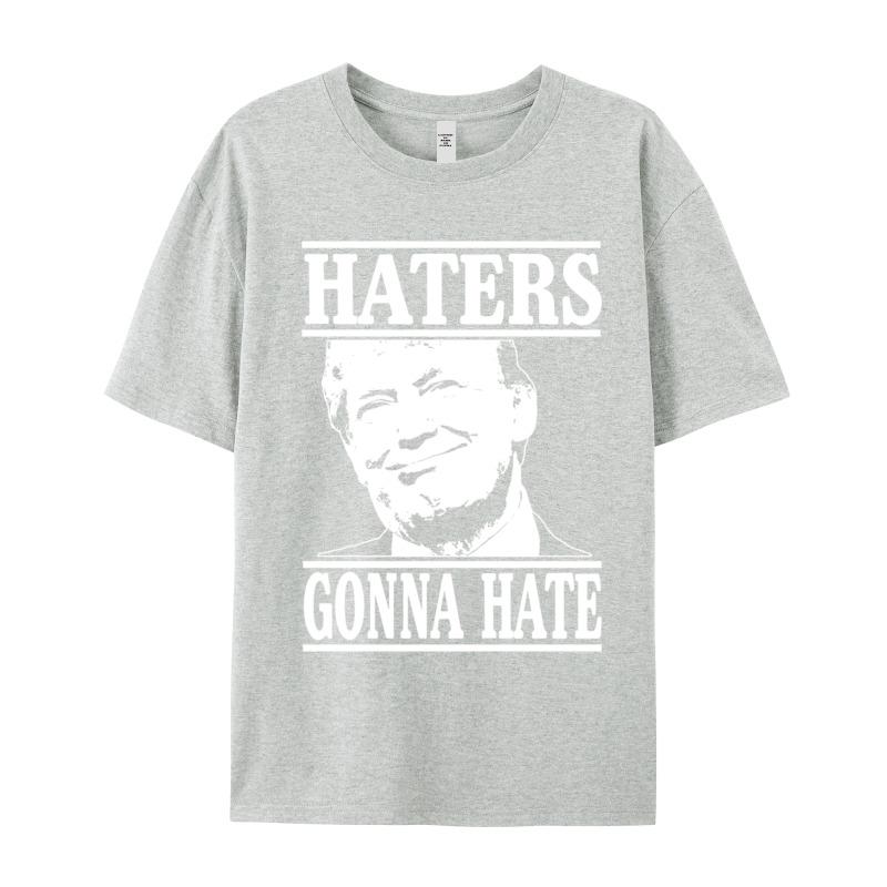 Funny Haters Gonna Hate Donald Design Thanksgiving Day All Cotton Round Collar Adult Tees Teeshirts Family Short Sleeve T Shirt
