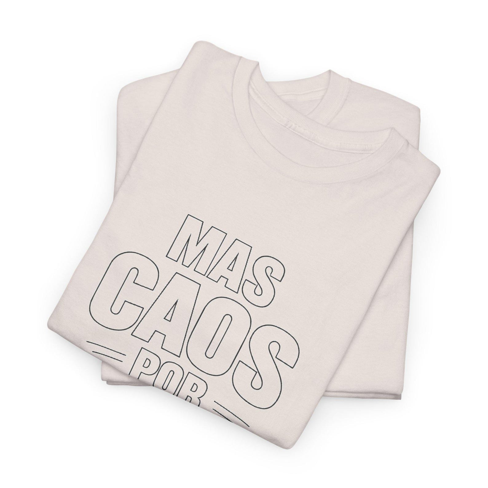 Mas Chaos Por Favor T-Shirt | Spanish Phrase Tee, Typography Shirt 3XL