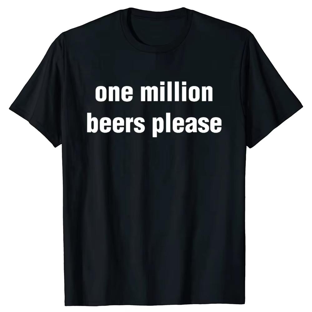 Funny Vintage Drinking Beer One Million Beers Please Print Tshirt Graphic Tshirt High Quality Men Short Sleeved Tshirt