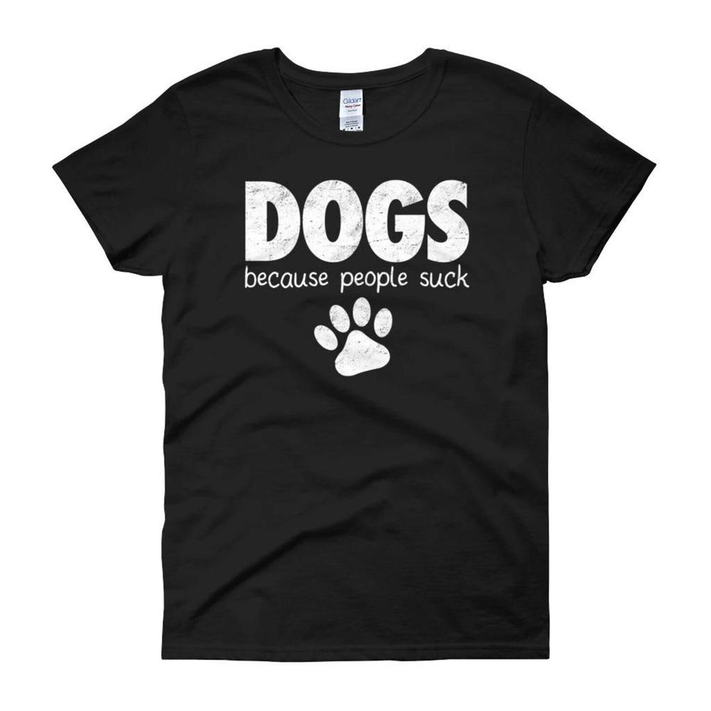 DOGS Because People Suck Unisex Tee
