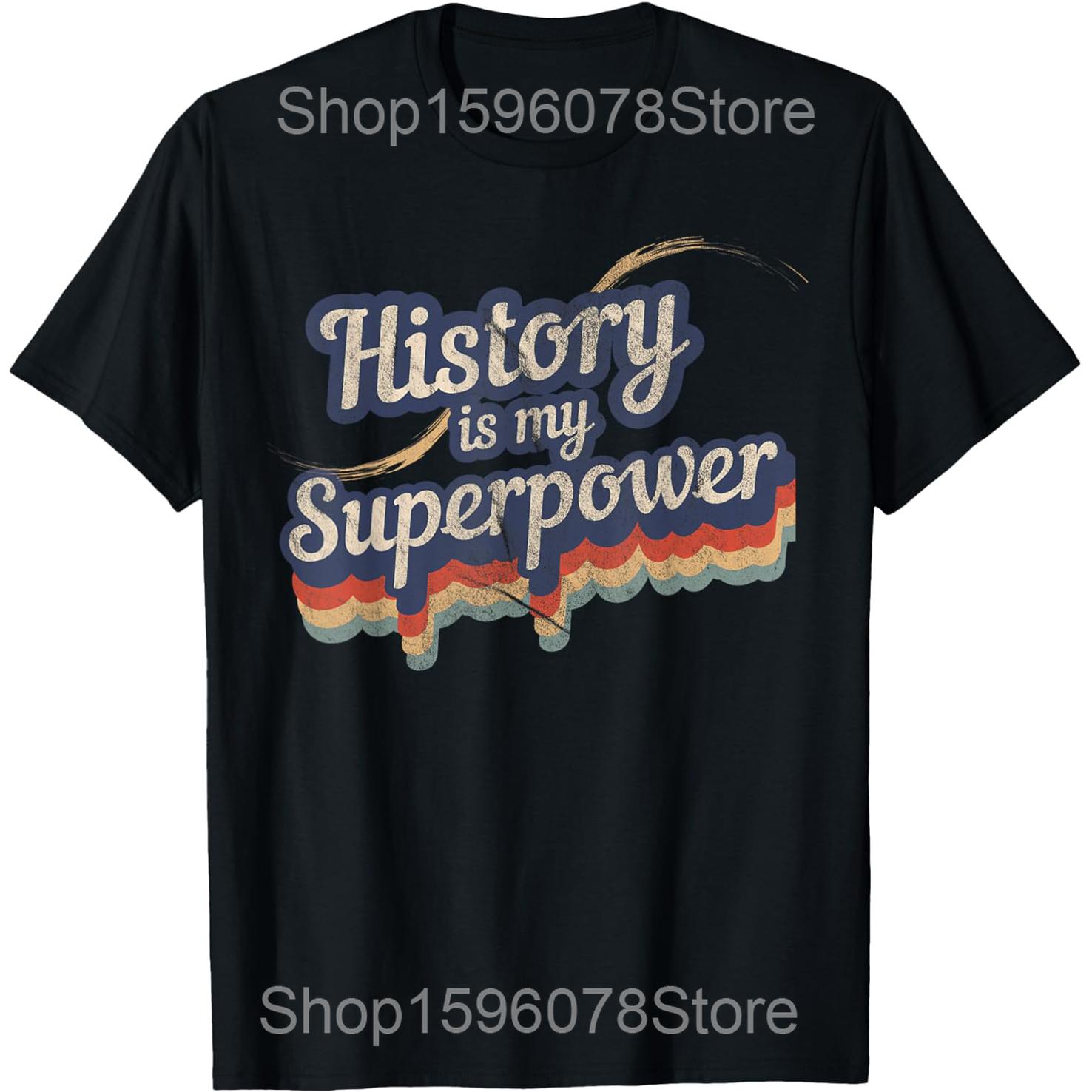 I love History Teach History Funny Teacher T Shirts Cotton Humor Streetwear Tee Shirt Short Sleeve Unisex Loose Clothing S