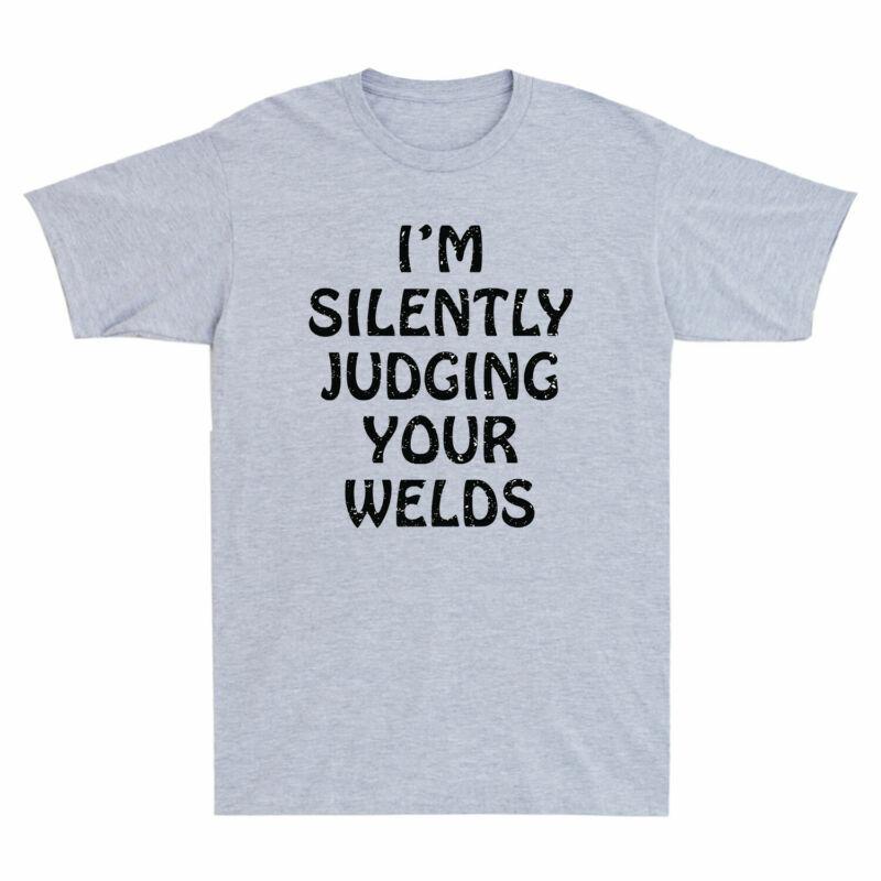Im Judging Sleeve Tshirt Welder Welds Your Short Silently Gift Unisexs Funny