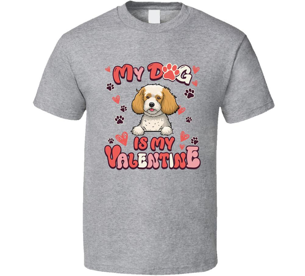 Cavachon My Dog Is My Valentine Funny T Shirt Mens Womens Tees Top 4XL