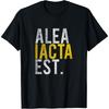 Alea Iacta Est Der Würfel ist gefallen Cäsar Lateinisches Sprichwort T-Shirt