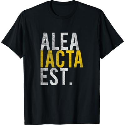 Alea Iacta Est The Die Is Cast Caesar Latin Saying Shirt T-Shirt
