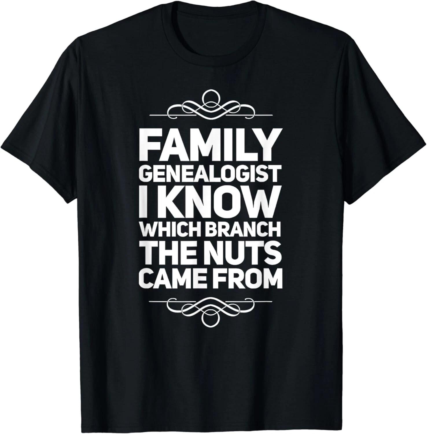 Family Genealogist I Know Which Branch The Nuts Came From Gift Unisex T-Shirt S