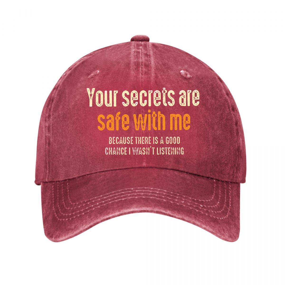 Your Secrets Are Safe With Me Funny Text Washed Baseball Cap Outdoor For Womens Unisex FeUnisex One Size