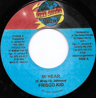 7inch Record FRISCO KID - Mi Hear NONE Fire Links Muzi 2004 Jamaica Reggae, Ska & Dub Used