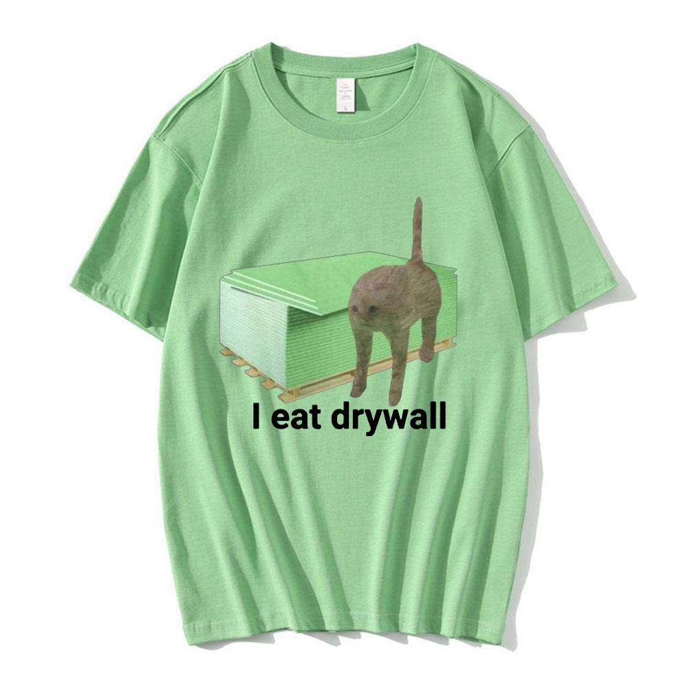 i eat drywall T Shirt Funny Cute Cat Meme Graphic Tshirts Mens Women Clothing Casual Oversized Tshirt Streetwear 2025 S