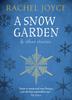 A Snow Garden and Other Stories by Rachel Joyce Paperback Book 9781784162047