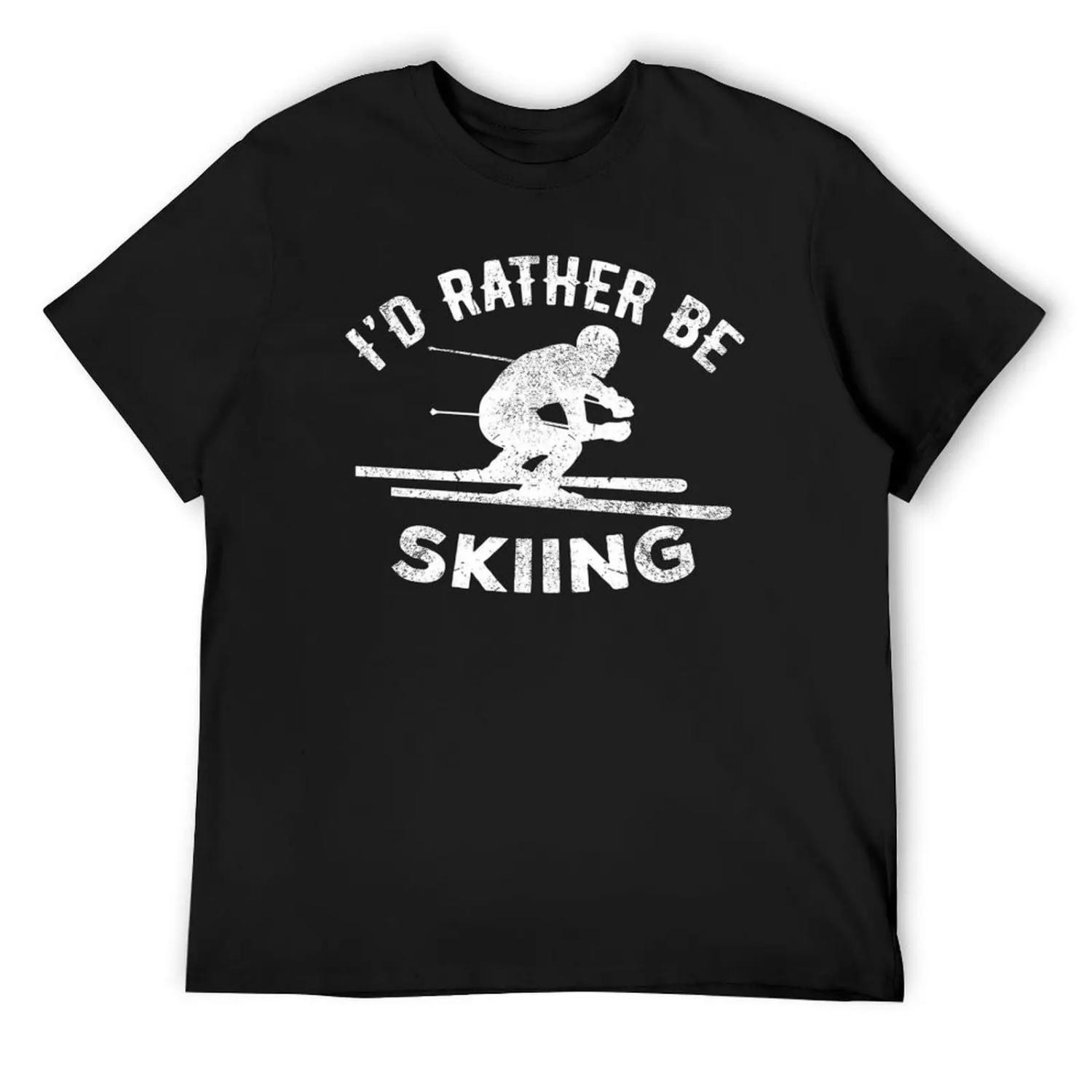 I d Rather Be Skiing ski skiing winter mountains snow skier sport T-Shirt topping heavyweight t shirts for men S