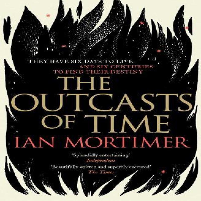 The Outcasts of Time by Ian Mortimer Paperback Book 9781471146589