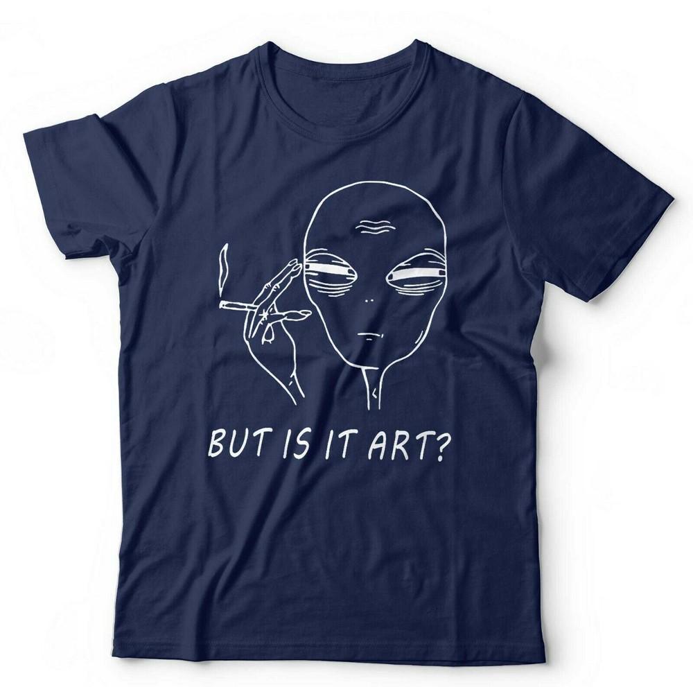 Alien Tshirt But Is It Art Unisex Alien Critic Smoking Funny UFO S