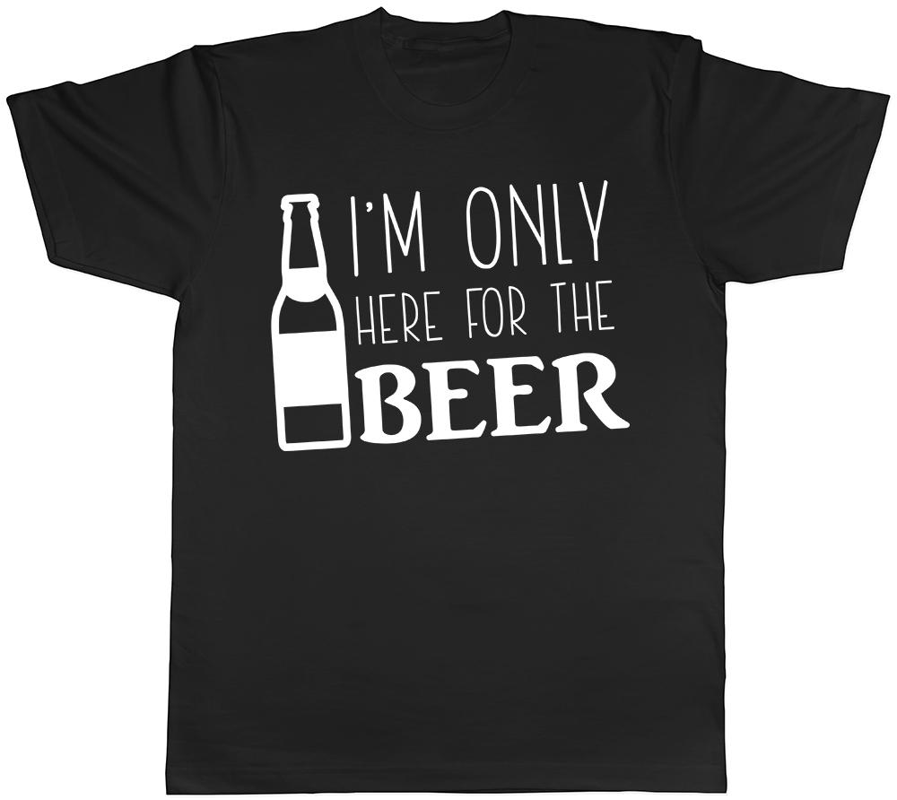 I m Only Here for the Beer Mens Womens Unisex Tee T-Shirt 2XL
